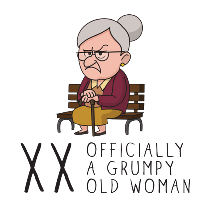 Grumpy Old Woman Any Age Birthday Gift