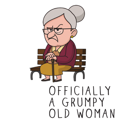 Grumpy Old Woman Any Age Birthday Gift