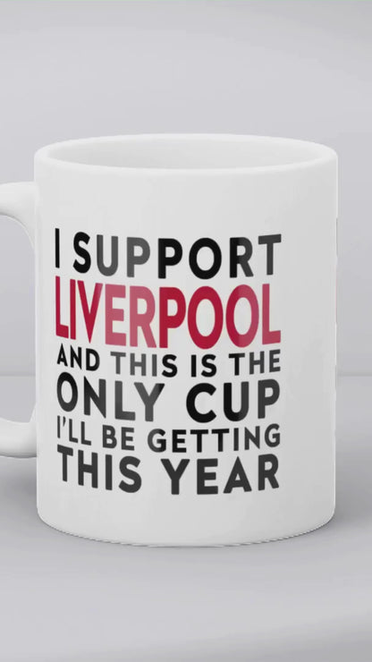 Funny Football Gift – I Support and This is the Only Cup I’ll Be Getting This Year