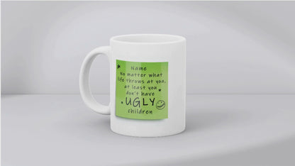 Personalised “at Least You Don’t Have Ugly Children” – Post-It Style Sticky Note – Novelty Funny Gift
