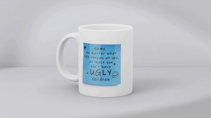 Personalised “at Least You Don’t Have Ugly Children” – Post-It Style Sticky Note – Novelty Funny Gift