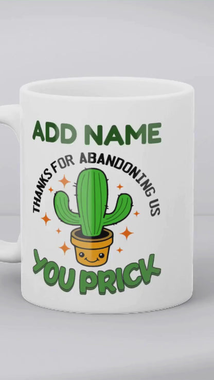Personalised Leaving Work Cactus Gift - Thanks for Abandoning Us You Prick